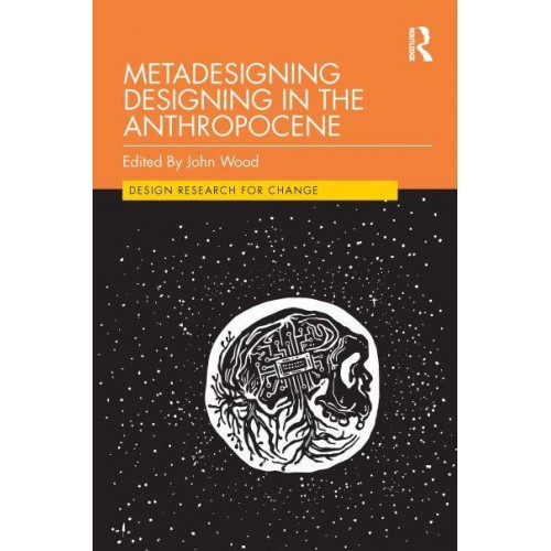 Metadesigning Designing in the Anthropocene - Design Research for Change