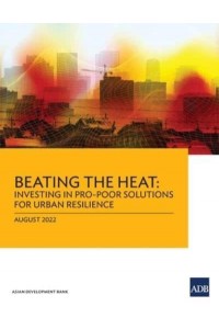 Beating the Heat Investing in Pro-Poor Solutions for Urban Resilience