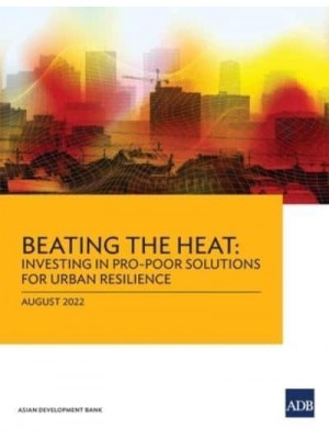 Beating the Heat Investing in Pro-Poor Solutions for Urban Resilience