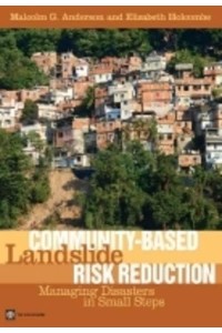 Community-Based Landslide Risk Reduction: Managing Disasters in Small Steps