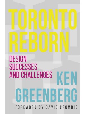 Toronto Reborn Design Successes and Challenges
