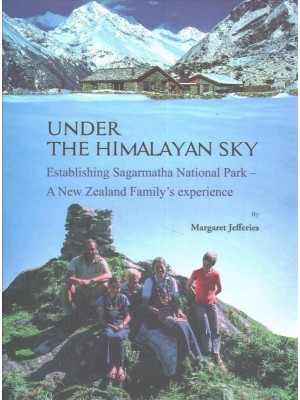 Under the Himalayan Sky Establishing Sagarmatha National Park