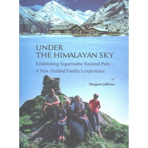 Under the Himalayan Sky Establishing Sagarmatha National Park
