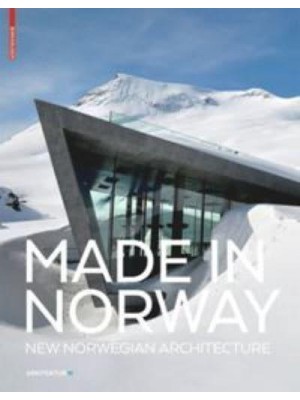 Made in Norway New Norwegian Architecture