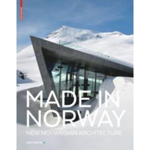Made in Norway New Norwegian Architecture