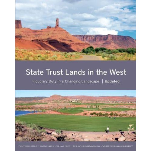 State Trust Lands in the West Fiduciary Duty in a Changing Landscape - Policy Focus Reports