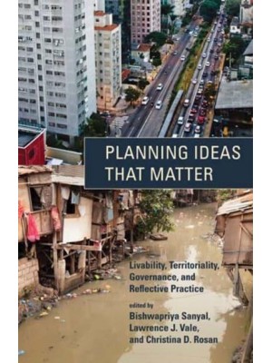 Planning Ideas That Matter Livability, Territoriality, Governance, and Reflective Practice - The MIT Press