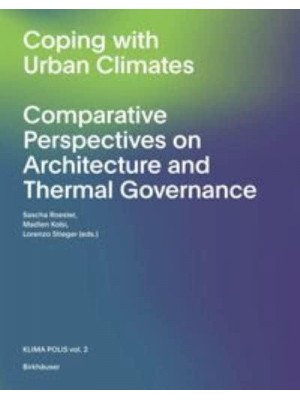 The Urban Microclimate as Artifact Towards an Architectural Theory of Thermal Diversity