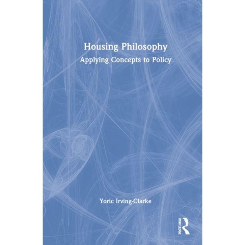 Housing Philosophy Applying Concepts to Policy