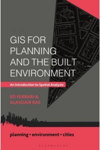 GIS for Planning and the Built Environment An Introduction to Spatial Analysis - Planning, Environment, Cities