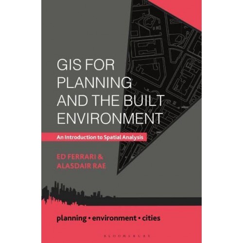 GIS for Planning and the Built Environment An Introduction to Spatial Analysis - Planning, Environment, Cities