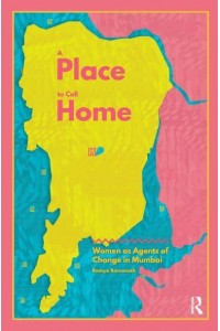 A Place to Call Home Women as Agents of Change in Mumbai