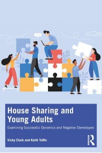 House Sharing and Young Adults Examining Successful Dynamics and Negative Stereotypes