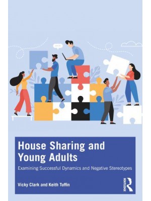 House Sharing and Young Adults Examining Successful Dynamics and Negative Stereotypes