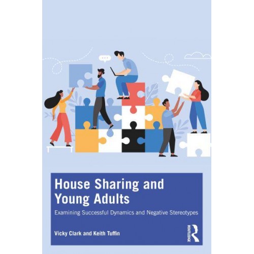 House Sharing and Young Adults Examining Successful Dynamics and Negative Stereotypes