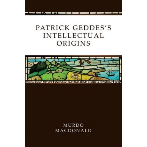Patrick Geddes's Intellectual Origins