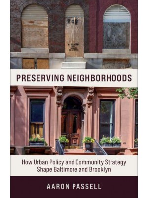 Preserving Neighborhoods How Urban Policy and Community Strategy Shape Baltimore and Brooklyn