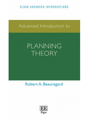 Advanced Introduction to Planning Theory - Elgar Advanced Introductions