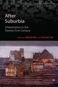 After Suburbia Urbanization in the Twenty-First Century - Global Suburbanisms