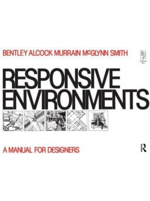 Responsive Environments A Manual for Designers