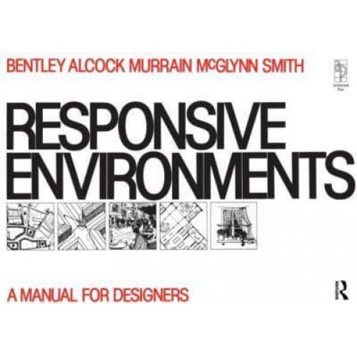 Responsive Environments A Manual for Designers
