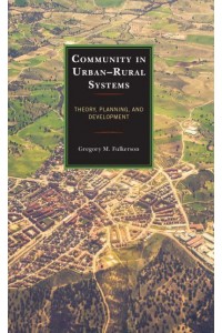 Community in Urban-Rural Systems Theory, Planning, and Development - Studies in Urban-Rural Dynamics