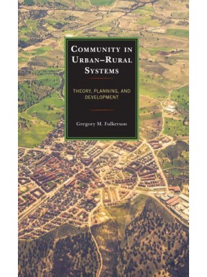 Community in Urban-Rural Systems Theory, Planning, and Development - Studies in Urban-Rural Dynamics