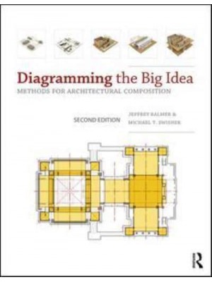 Diagramming the Big Idea Methods for Architectural Composition
