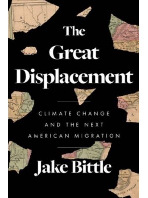 The Great Displacement Climate Change and the Next American Migration
