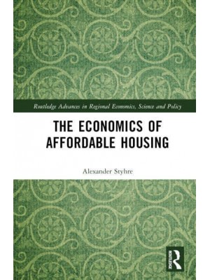 The Economics of Affordable Housing - Routledge Advances in Regional Economics, Science and Policy