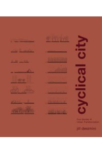 Cyclical City Five Stories of Urban Transformation