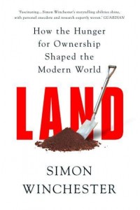 Land How the Hunger for Ownership Shaped the World