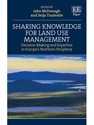 Sharing Knowledge for Land Use Management Decision-Making and Expertise in Europe's Northern Periphery