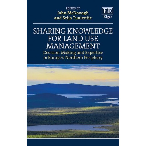 Sharing Knowledge for Land Use Management Decision-Making and Expertise in Europe's Northern Periphery