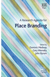 A Research Agenda for Place Branding - Elgar Research Agendas