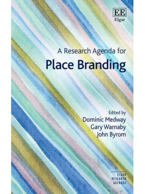 A Research Agenda for Place Branding - Elgar Research Agendas