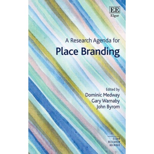 A Research Agenda for Place Branding - Elgar Research Agendas