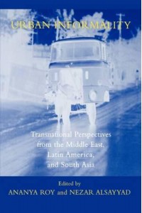Urban Informality Transnational Perspectives from the Middle East, Latin America, and South Asia - Transnational Perspectives on Space and Place