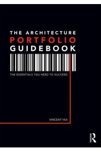 The Architecture Portfolio Guidebook The Essentials You Need to Succeed