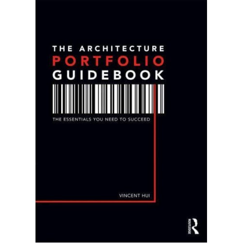 The Architecture Portfolio Guidebook The Essentials You Need to Succeed