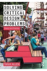 Solving Critical Design Problems Theory and Practice