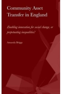 Community Asset Transfer in England Enabling Innovation for Social Change, or Perpetuating Inequalities?