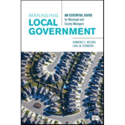 Managing Local Government: An Essential Guide for Municipal and County Managers