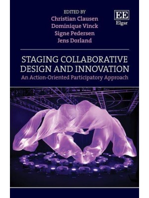 Staging Collaborative Design and Innovation An Action-Oriented Participatory Approach