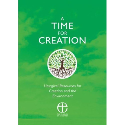 A Time for Creation Liturgical Resources for Creation and the Environment