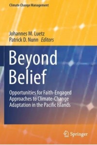 Beyond Belief : Opportunities for Faith-Engaged Approaches to Climate-Change Adaptation in the Pacific Islands - Climate Change Management