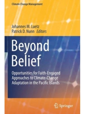 Beyond Belief : Opportunities for Faith-Engaged Approaches to Climate-Change Adaptation in the Pacific Islands - Climate Change Management