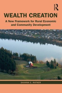 Wealth Creation A New Framework for Rural Economic and Community Development