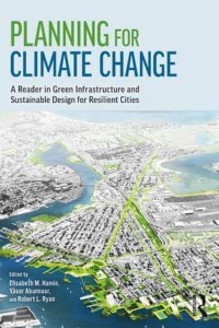 Planning for Climate Change A Reader in Green Infrastructure and Sustainable Design for Resilient Cities