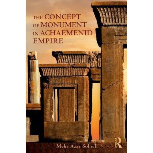 The Concept of Monument in Achaemenid Empire